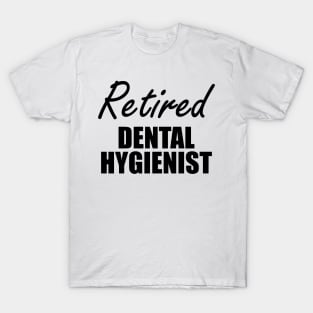 Retired Dental Hygienist T-Shirt